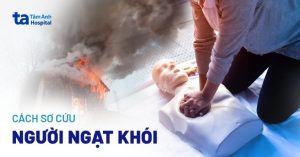 Sơ cứu người ngạt khói